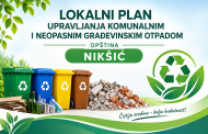 JAVNA RASPRAVA: Nacrt odluke o usvajanju Lokalnog plana upravljanja komunalnim i neopasnim građevinskim otpadom Opštine Nikšić za period 2026-2029. godina